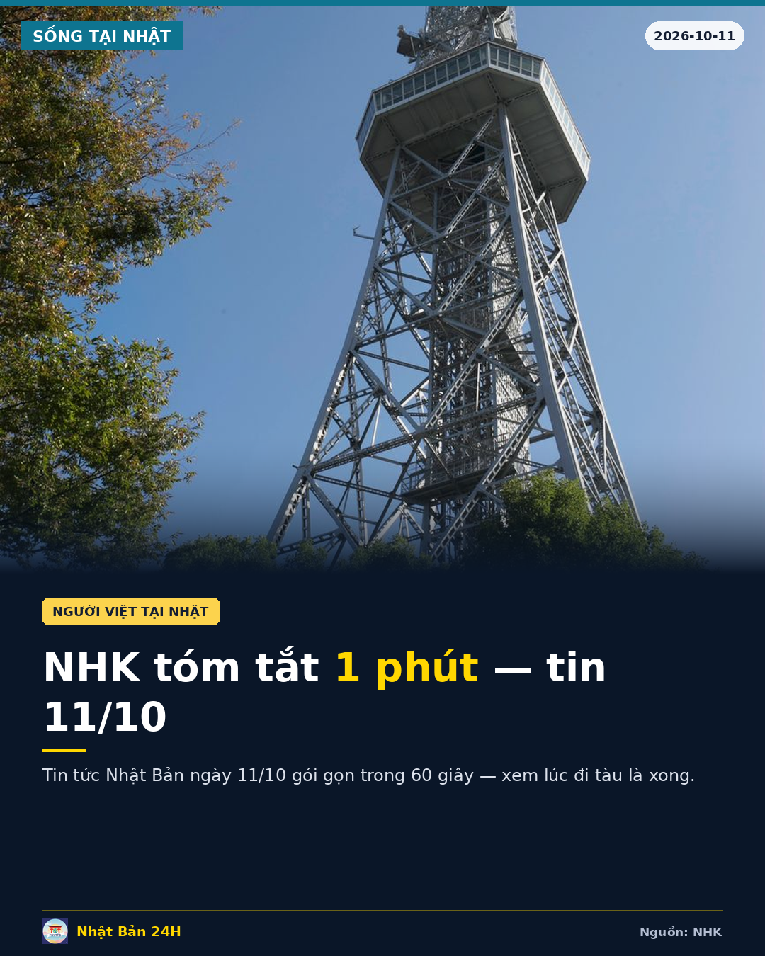 NHK tóm gọn tin tức ngày 11/10 trong 1 phút — cập nhật nhanh cho người Việt tại Nhật